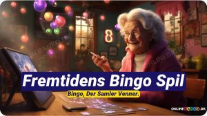 Fremtidens Bingo Spil: Se om der er plads til flere banko fans i fremtiden