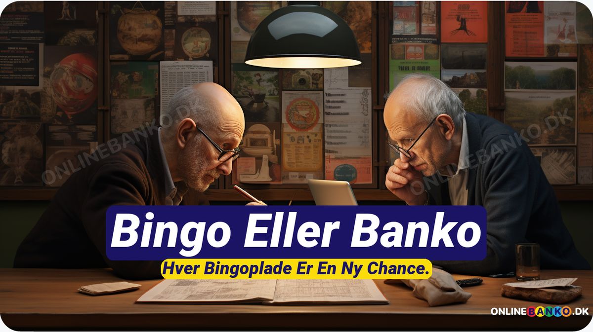 Bingo eller Banko - Spil både bingospil og bankospil Online